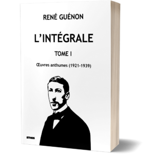 L'intégrale de René Guénon (tome 1)