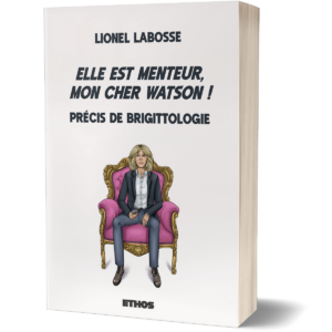 Elle est menteur mon cher Watson ; Précis de Brigittologie